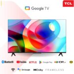TCL 65P635 65 Inch Smart TV Android 4K HDR 10 Google TV Frameless, Bluetooth, Netflix & YouTube