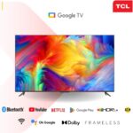 TCL 43P735 43 Inch Smart TV 4K HDR 10 Google TV Frameless, Bluetooth, Netflix & YouTube